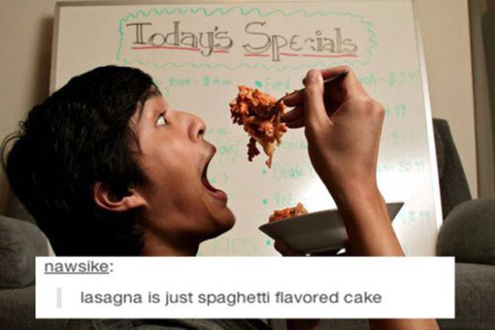 tumblr - Tumblr - Todays Specials nawsike lasagna is just spaghetti flavored cake