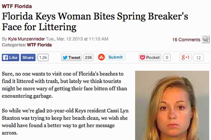 jaw - Wtf Florida Florida Keys Woman Bites Spring Breaker's Face for Littering 16 By Kyle Munzenrieder Tue., Mar. 12 2013 at Categories Wtf Florida Tweet 236 Submit Pocket 81 12 Sure, no one wants to visit one of Florida's beaches to find it littered with