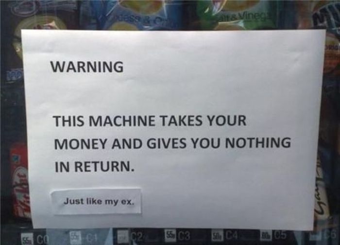 machine takes your money - Car & Vinec Warning This Machine Takes Your Money And Gives You Nothing In Return. Just my ex 10.5