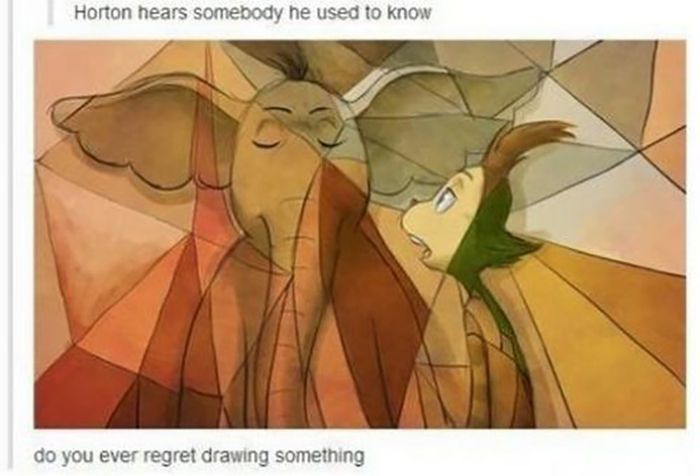 horton hears somebody that he used to know - Horton hears somebody he used to know do you ever regret drawing something