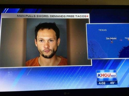 funny news guy pulls out sword demands free tacos - Man Pulls Sword, Demands Free Tacos Texas San Antonio Hou Khou.Com 49