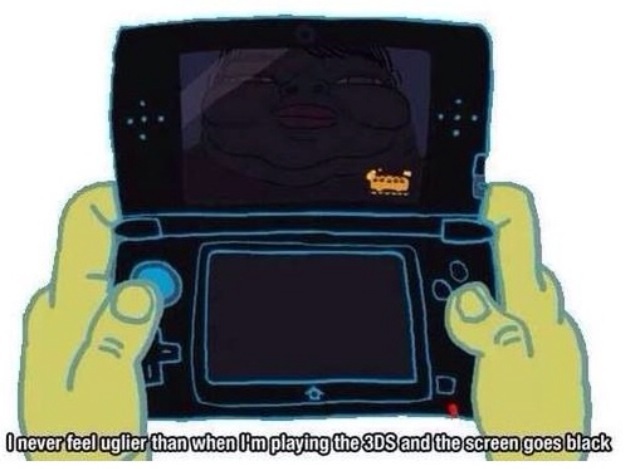 black screen reflection meme - I never feel uglier than when I'm playing the 3DS and the screen goes black