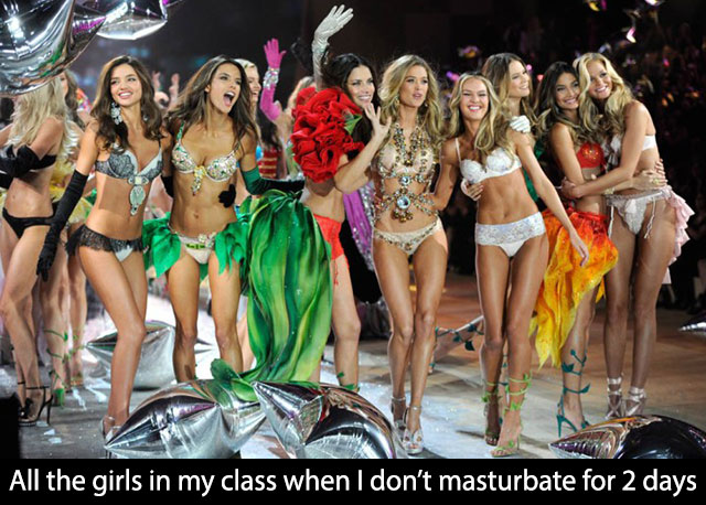 victoria's secret fashion show class of 2012 - All the girls in my class when I don't masturbate for 2 days
