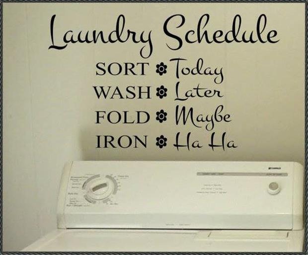 Laundry room - Laundry Schedule Sort Today Wash ater Fold & Maybe Iron O Ha Ha