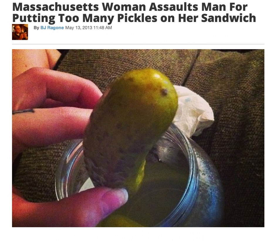 crazy things people have done - Massachusetts Woman Assaults Man For Putting Too Many Pickles on Her Sandwich By Bj Ragone