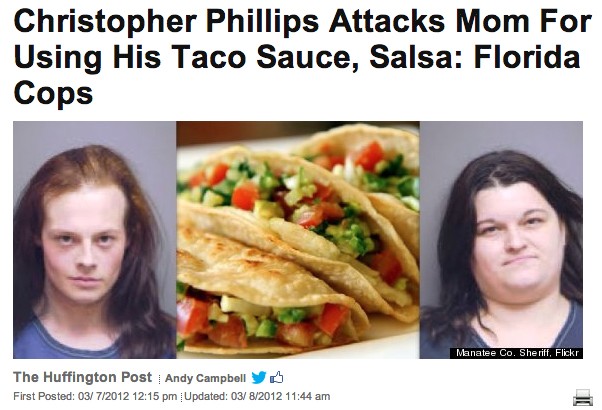funny food news - Christopher Phillips Attacks Mom For Using His Taco Sauce, Salsa Florida Cops Manatee Co. Sheriff, Flickr The Huffington Post Andy Campbell First Posted 0372012 Updated 0382012