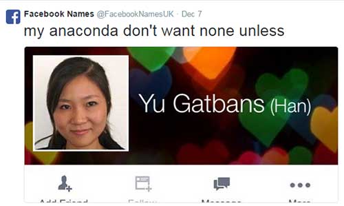 facebook name memes - Facebook Names Names Uk Dec 7 my anaconda don't want none unless 0 Yu Gatbans Han Au.