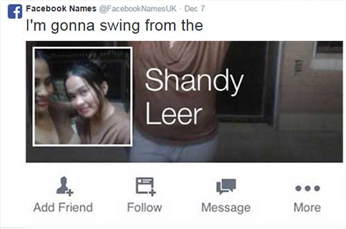 f Facebook Names Uk Dec 7 I'm gonna swing from the Shandy Leer Add Friend Message More
