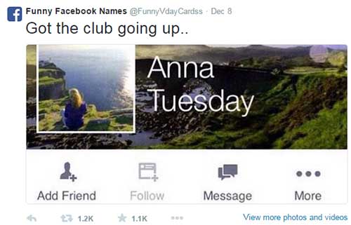 anna tuesday - Funny Facebook Names Vday Cardss Dec 8 Got the club going up.. Anna Tuesday Message More Add Friend 23 View more photos and videos