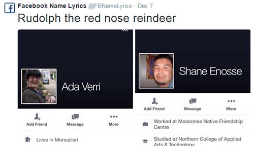 facebook name lyrics - Facebook Name Lyrics Dec 7 Rudolph the red nose reindeer Shane Enosse Ada Verri Add Friend Message Add Friend Message More Worked at Moosonee Native Friendship Centre # Lives in Moncalieri Studied at Northern College of Applied Arte