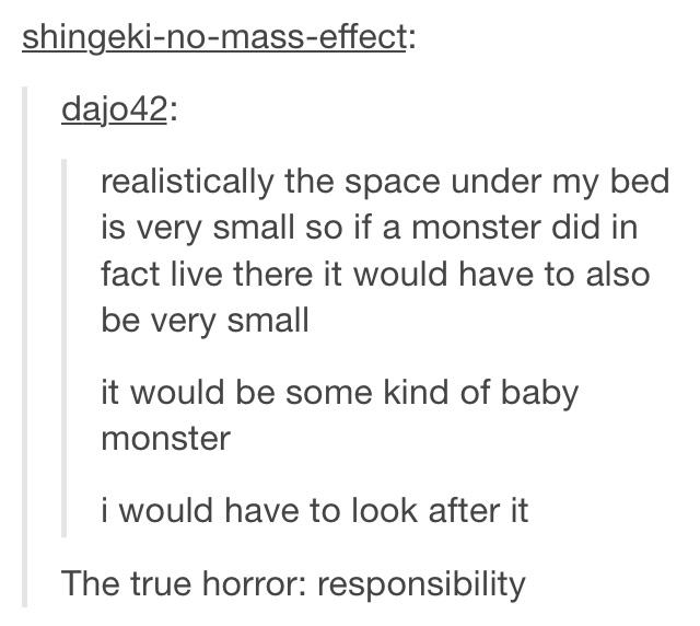 long distance love quotes - shingekinomasseffect dajo42 realistically the space under my bed is very small so if a monster did in fact live there it would have to also be very small it would be some kind of baby monster i would have to look after it The t