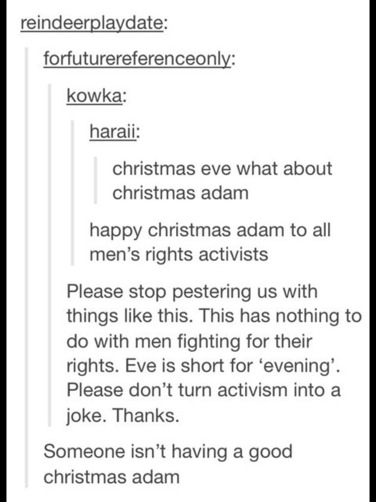 tumblr - iphone messages love - reindeerplaydate forfuturereferenceonly kowka harali christmas eve what about christmas adam happy christmas adam to all men's rights activists Please stop pestering us with things this. This has nothing to do with men figh
