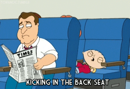 That Guy who doesnt even bother to reprimand their kid kicking the back of your seat