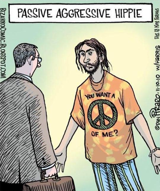 pun passive aggressive hippie