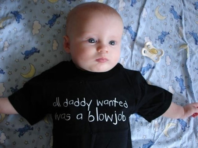 inappropriate kids shirts - . all daddy wanted was a blowjob