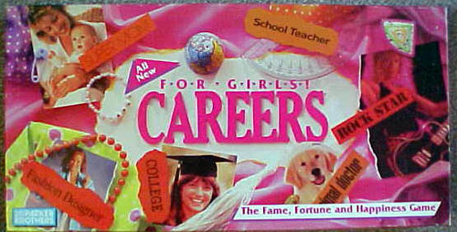 Careers for Girls:The career choices in this game are: Super Mom, Rock Star, School Teacher, Fashion Designer, and Animal Doctor. To make matters worse, one of the game spaces says "tell us the names of your eight children." Really??