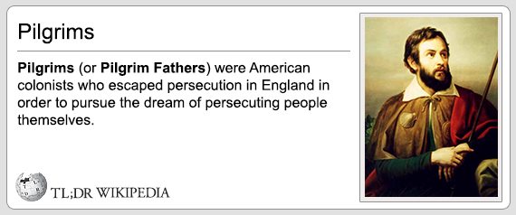 tldr wikipedia death penalty - Pilgrims Pilgrims or Pilgrim Fathers were American colonists who escaped persecution in England in order to pursue the dream of persecuting people themselves. Tl;Dr Wikipedia