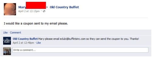 software - Old Country Buffet Mar April 2 at pm I would a coupon sent to my email please. Comment Old Country Buffet Mary please email edlub.com so they can send the coupon to you. Thanks! April 2 at pm. Write a comment...