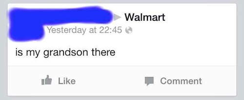 best of old people facebook - Walmart Yesterday at is my grandson there Comment