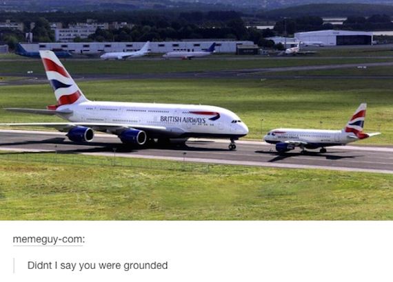 airbus a318 vs a380 - British Airways memeguycom Didnt I say you were grounded