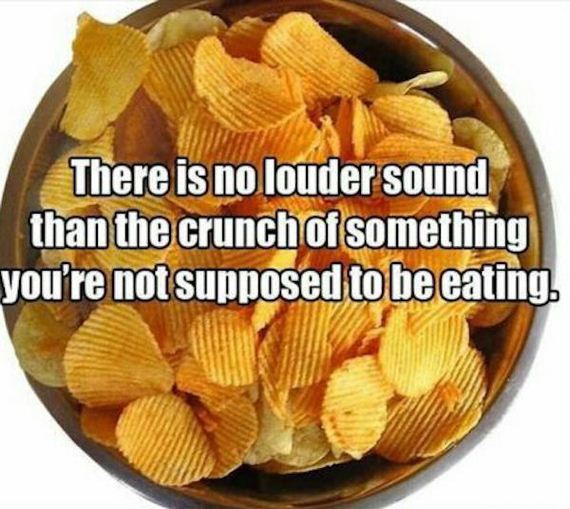 potato wafers - There is no louder sound than the crunch of something you're not supposed to be eating.