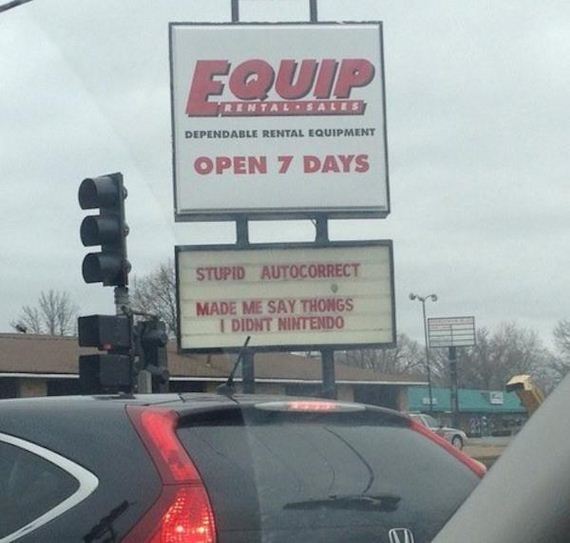 funny car dealership signs - Su Dependable Rental Equipment Open 7 Days Stupid Autocorrect Made Me Say Thongs I Didnt Nintendo
