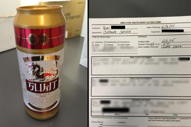 A man was written up at work for having a full can of beer on his desk.