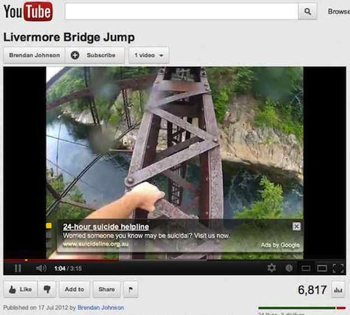 youtube ad coincidentally placed - You Tube a Browse Livermore Bridge Jump Brendan Johnson Subscribe f video 24hour suicide helpline Worried someone you know may be suicida? Visit us now. Ads by Google 114 6,817. Published on 17 J 2012 by Brendan Johnson