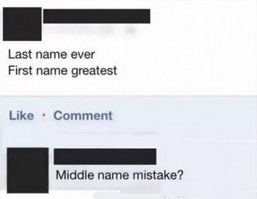 material - Last name ever First name greatest Comment Middle name mistake?