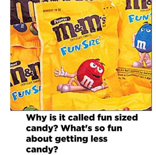 M&M's - Fun Pharma Conca Fun Size Ce Funsi Why is it called fun sized candy? What's so fun about getting less candy?