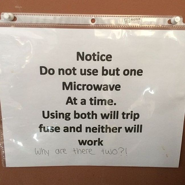 funny work notes - A Avery Notice Do not use but one Microwave At a time. Using both will trip fuse and neither will work Why are there two?!