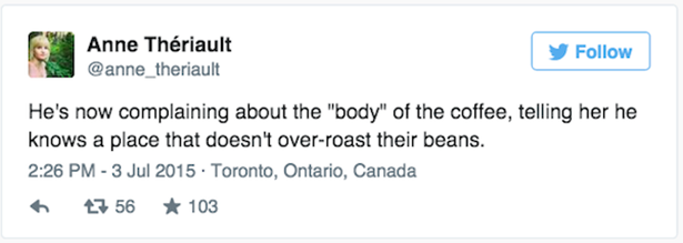 twitter business statistics - Anne Thriault y He's now complaining about the "body" of the coffee, telling her he knows a place that doesn't overroast their beans. . Toronto, Ontario, Canada 47 56 103