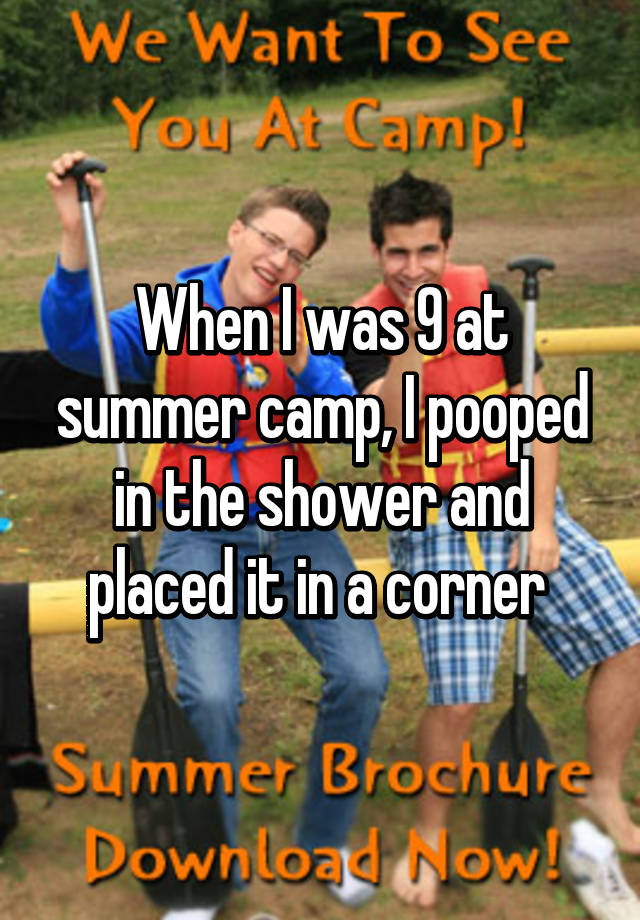 whisper - camp counselor fail meme - We Want To See You At Camp! Whenl was 9at summer camp, I pooped in the shower and placed it in a corner Summer Brochure Download Now!