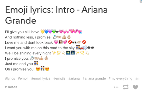advanced bionics - Emoji lyrics Intro Ariana Grande I'll give you all i have And nothing less, I promise. You Love me and dont look back Oo O I want you with me on this road to the sky Ra We'll be shining every night I promise you. You Just me and you Rh 
