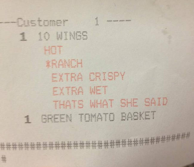 receipt - . Extra Crispy Extra Wet Thats What She Said 1 Green Tomato Basket #
