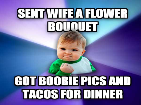 photo caption - Sent Wife A Flower Bouquet Got Boobie Pics And Tacos For Dinner