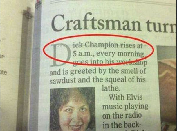 funniest dick names - Craftsman turn bte yon ick Champion rises at 5 a.m., every morning, groes into his workshop and is greeted by the smell of sawdust and the squeal of his lathe. With Elvis music playing on the radio in the back