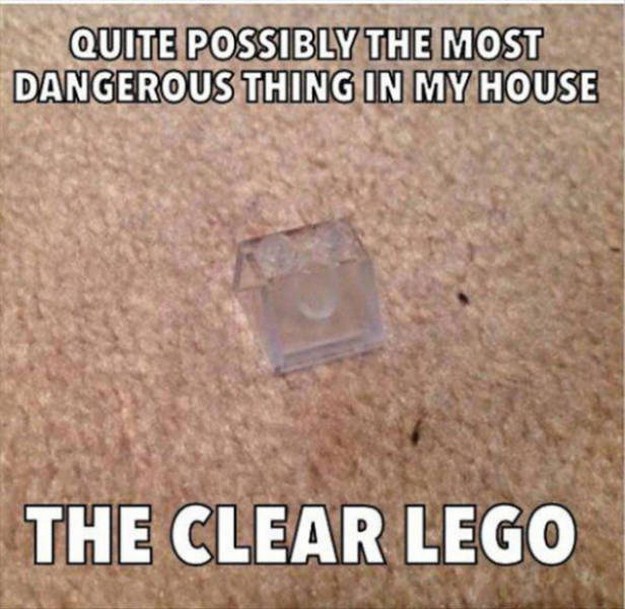most funniest memes in the whole world - Quite Possibly The Most Dangerous Thing In My House The Clear Lego