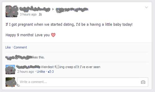 stupidest people on facebook - 3 hours ago If I got pregnant when we started dating, I'd be a having a little baby today! Happy 9 months! Love you Comment this Weirdest fixing creepst I've ever seen 2 hours ago Un 43 Write a comment...