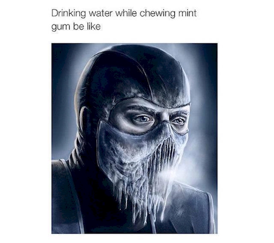 mortal kombat sub zero - Drinking water while chewing mint gum be