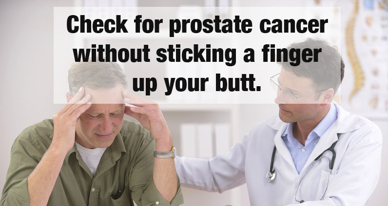 doctors and patients pain management - Check for prostate cancer without sticking a finger up your butt.