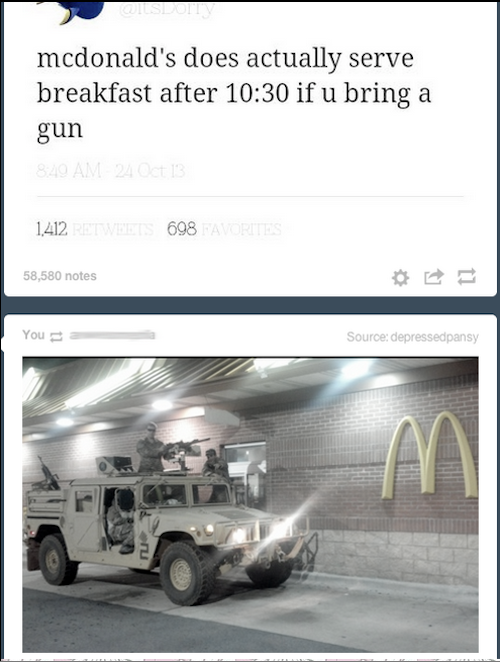 can i get a big mac - mcdonald's does actually serve breakfast after if u bring a gun 1.412 TWEETS698 Avorites 58,580 notes You Source depressedpansy