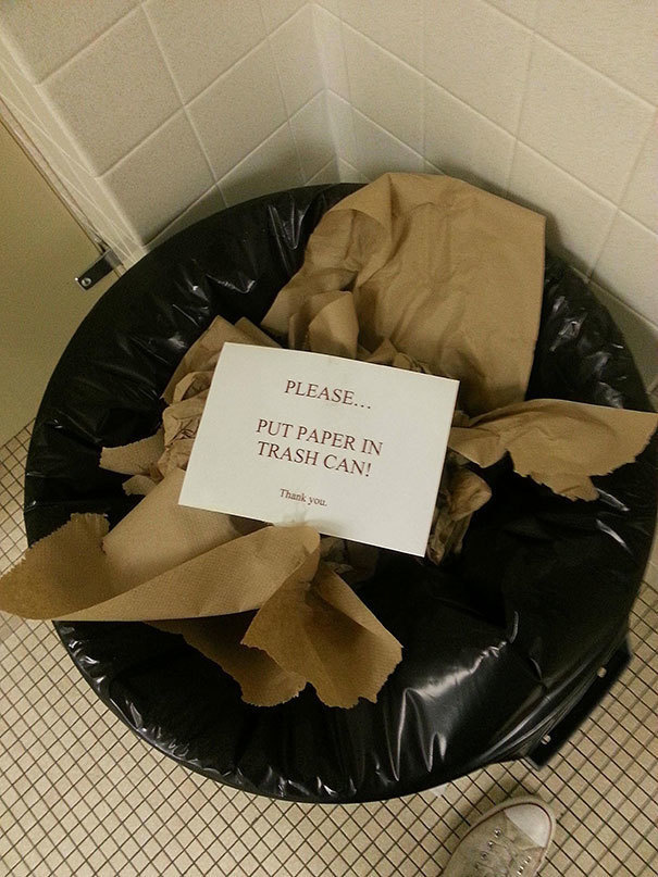 most ironic - Please... Put Paper In Trash Can! Thank you Htl Ulull Litt Vtt Viiiiii Llllll Ti