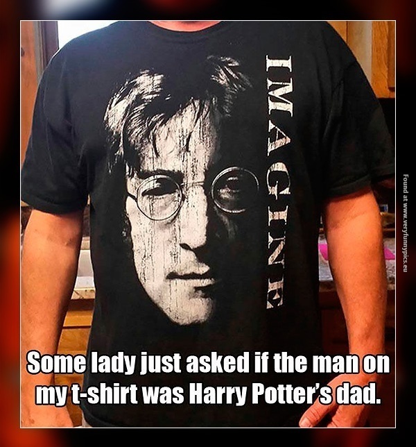john lennon harry potter shirt - Imagine Found at Some lady just asked if the man on my tshirt was Harry Potter's dad.