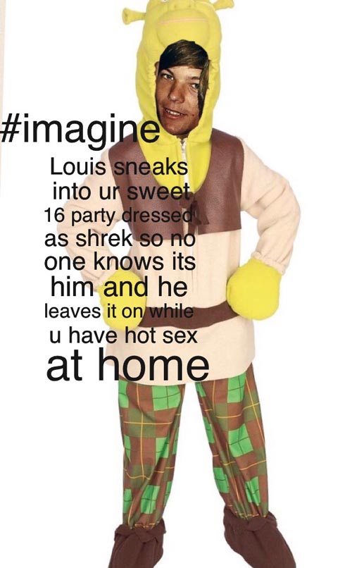 costume - Louis sneaks into ur sweet 16 party dressed as shrek so no one knows its him and he leaves it on while u have hot sex at home
