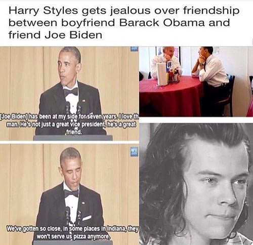 1d imagines jealous - Harry Styles gets jealous over friendship between boyfriend Barack Obama and friend Joe Biden Joe Biden has been at my side for seven years. I love th man. He's not just a great vice president, he's a great friend. We've gotten so cl