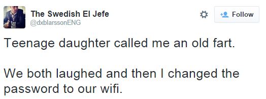 parenting organization - The Swedish El Jefe Eng Teenage daughter called me an old fart. We both laughed and then I changed the password to our wifi.