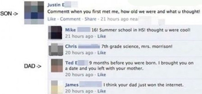 funny epic comments - Son> Justin E Commentt when you first met me, how old we were and what u thought! Uke Comment 21 hours ago near Mike 161 Summer school in Hsi thought u were cool! 21 hours ago Chris 7th grade science, mrs. morrisont 20 hours ago Dad>