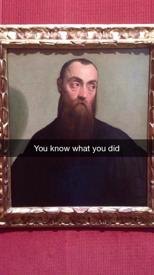 art history snapchats - You know what you did