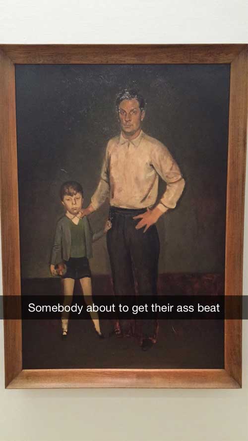 art history snapchats - Somebody about to get their ass beat